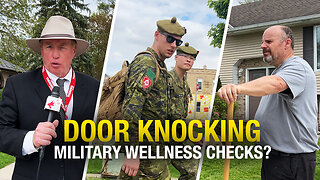 Ding-dong! Canadian soldiers going door-to-door, but why?