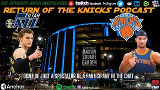 🏀 KNICKS VS UTAH JAZZ WATCH-ALONG KNICK Follow Party /RETURN OF THE KNICKS PODCAST