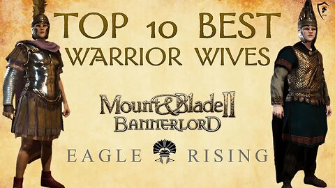 Best Warrior Wives in Eagle Rising for Mount & Blade Bannerlord
