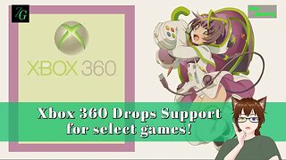 The XBox 360 ends support on selected games!