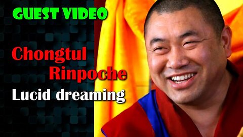 Chongtul Rinpoche - Lucid dreaming