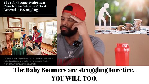 The Baby Boomers are struggling to retire. YOU WILL TOO.