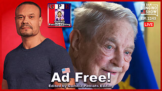 Dan Bongino-5.3.24-Is Soros Behind The Chaos? Again?-Ad Free!