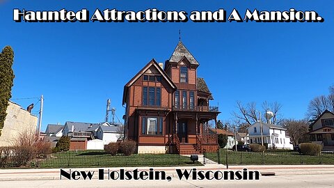 Haunted Attractions and a Mansion. New Holstein, Wisconsin.