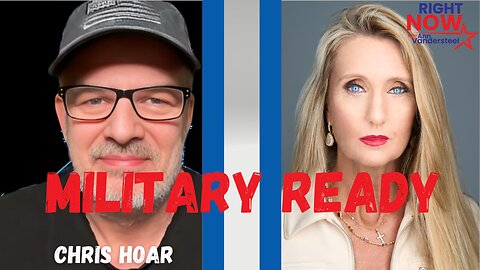 5.8.2024 ANN VANDERSTEEL: MILITARY READINESS WITH CHRIS HOAR SAT123.COM