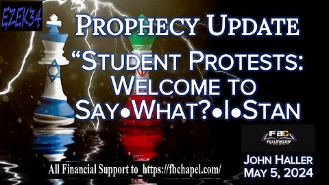 2024-05-05-John-Hallers-Prophecy-Update-Student-Protests--Welcome-to-SayWhatiStan