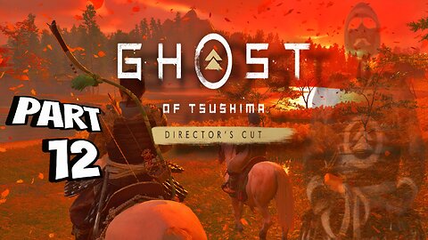 GHOST OF TSUSHIMA DIRECTOR'S CUT PC Gameplay Walkthrough Part 12