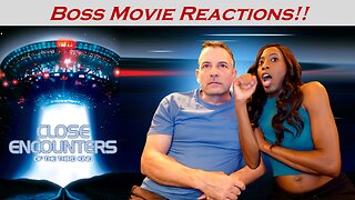 CLOSE ENCOUNTERS OF THE THIRD KIND (1977) -- BOSS MOVIE REACTIONS