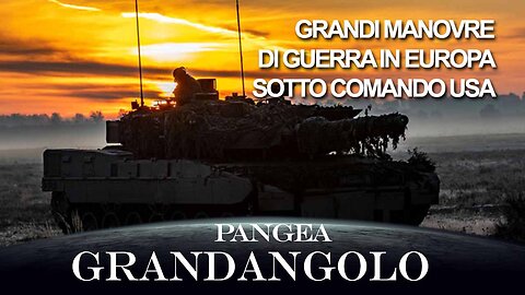 Grandi manovre di guerra in Europa sotto comando USA - 20240531 - Pangea Grandangolo