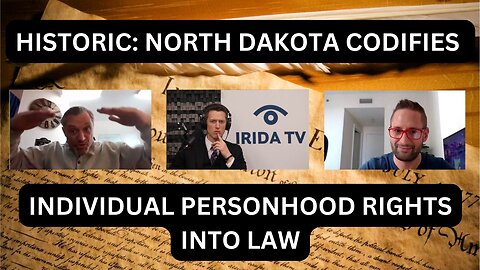 HISTORIC: North Dakota Codifies Individual Personhood Rights Into Law