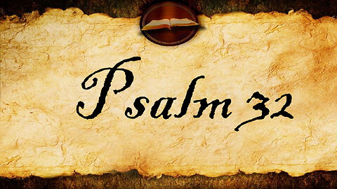 Psalm 32 | KJV Audio (With Text)