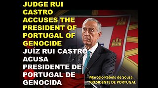 JUDGE RUI CASTRO ACCUSES THE PRESIDENT OF PORTUGAL OF GENOCIDE