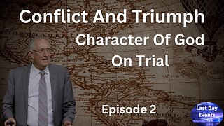 Walter Veith: (2/6) Conflict & Triumph- The Character of God on Trial
