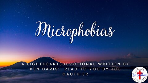 Microphobias