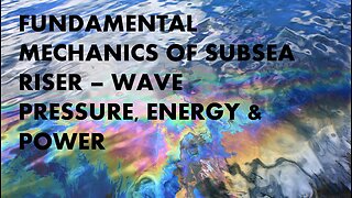 Fundamental Mechanics of Subsea Riser - Wave Pressure, Energy & Power Online Course