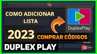 DUPLEX PLAY COMO ADICIONAR LISTA 2023