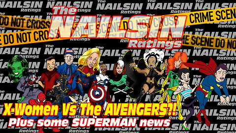 The Nailsin Ratings: X - Women Vs Avengers?!