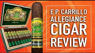 E.P. Carrillo Allegiance Cigar Review