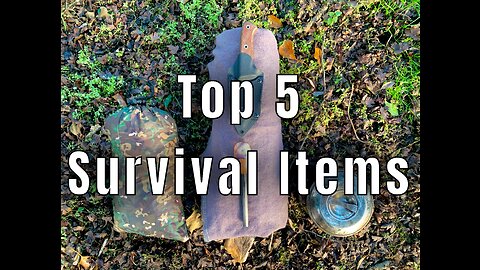 My Top 5 Survival Items