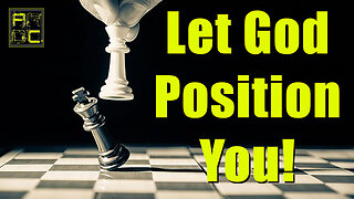 Let God Position You!