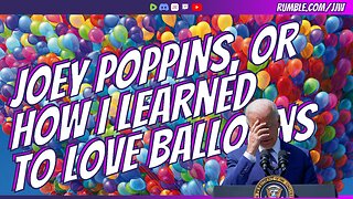 Joey Poppins, Or How I Learned To Love Balloons