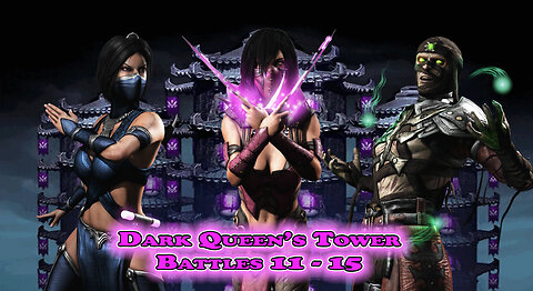 MK Mobile. Dark Queen's Tower Battles 11 - 15