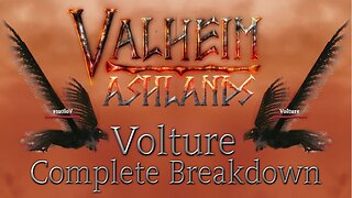 Valheim Ashlands Volture Complete Breakdown - PTB 0.218.12