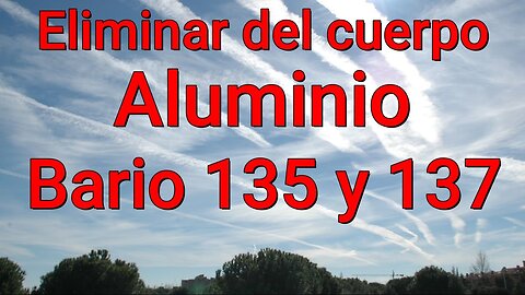 DESINTOXICACIÓN DE ALUMINIO Y BARIO RADIOACTIVO, TÓXICOS QUE...