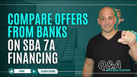 Compare Offers from Banks on SBA 7a Financing