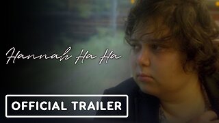 Hannah Ha Ha - Official Trailer