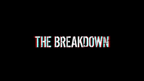 The Breakdown Episode #594: Monday News