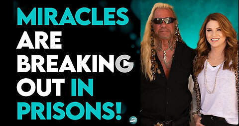DOG THE BOUNTY HUNTER & KATIE SOUZA: MIRACLES BREAKING OUT IN PRISONS!