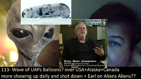 Live Chat with Paul; -113- Swarm of UAP Balloons + Earl on Ancient Aliens + more