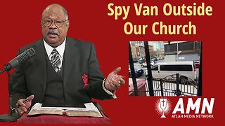 Spy Van Outside Our Church