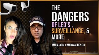 The Dangers of LED lights, Surveillance, & More | Aman Jabbi & Maryam Henein