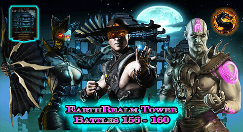 MK Mobile. EarthRealm Tower Battles 156 - 160 [ Mortal Kombat ]