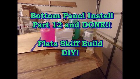 Bottom Panel Install, Complete, Flats Skiff boat Build - Oct 2021