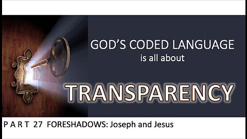 God's Coded Language Part 27 The story of Joseph is a mirror of the life of Jesus Christ