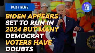 Biden Appears Set To Run In 2024 But Many Democrat Voters Have Doubts