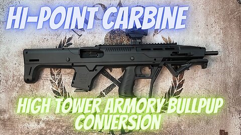 Hi point Carbine High Tower Armory Bullpup conversion review