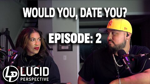Would You, Date YOU? | Ep. 2
