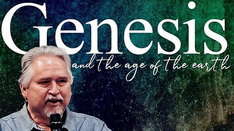Genesis And The Age Of The Earth | Pastor Loren Gregory