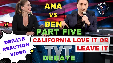 REACTION VIDEO to Debate Ana Kasparian The Young Turks vs Ben Shapiro The Daily wire - PART Five