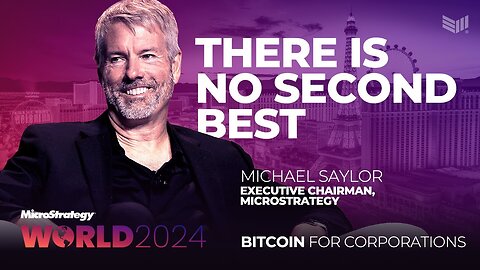 Michael Saylor at Bitcoin for Corporations "Bitcoin, There Is No Second Best!" 🪙📈