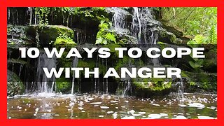 10 Ways To Cope With Anger