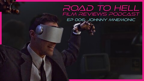 Johnny Mnemonic Review: Road To Hell Film Reviews Podcast Episode 006