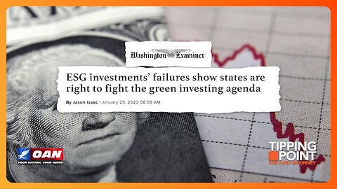 Tipping Point - ESG Investments' Failures Show States Are Right To Fight the Green Investing Agenda