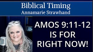 Biblical Timing: Amos 9:11-12 is for Right Now!