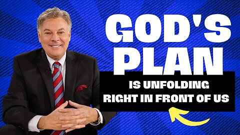 God’s Plan Is Unfolding Right In Front Of Us | Lance Wallnau