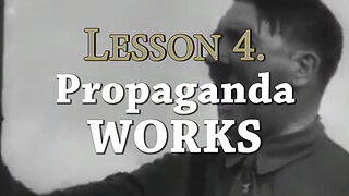 7 Lessons from Nazi Germany: Lesson 4 Propaganda Works